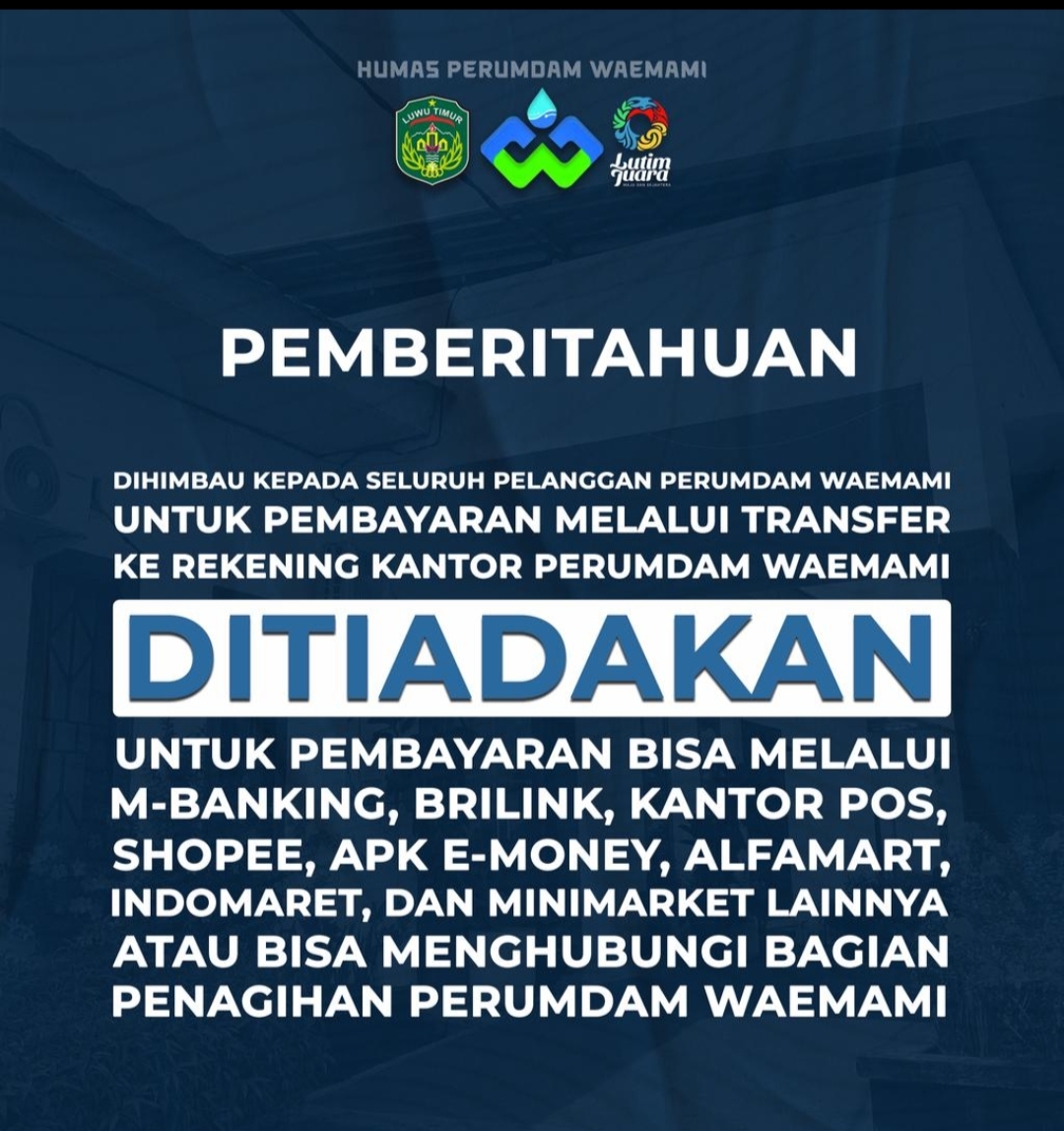 Perumdam Waemami Optimalkan Sistem Pembayaran, Hapus Layanan Transfer Langsung ke Rekening Kantor